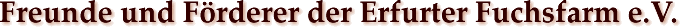 Freunde und F&ouml;rderer der Erfurter Fuchsfarm e.V.